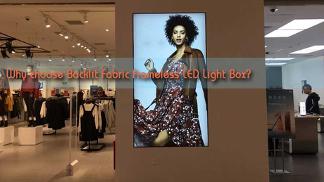 Why-choose-Backlit-Fabric-Frameless-LED-Light-Box.jpg